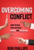 Overcoming Conflict: How to Deal with Difficult People and Situations (English Edition)