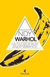 La filosofia di Andy Warhol: Da A a B e viceversa (Italian Edition)