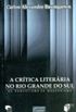 A crtica literria no Rio Grande do Sul