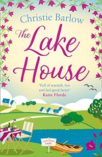 The Lake House: A heartwarming and feel good novel about friendship, family and community! (Love Heart Lane Series, Book 5) (English Edition)