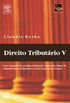 Direito Tributario - Volume V. Serie Compendium