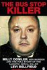 The Bus Stop Killer: Milly Dowler, Her Murder and the Full Story of the Sadistic Serial Killer Levi Bellfield (English Edition)