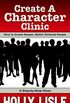 Create A Character Clinic: Creating Deeper, Better Fictional People: A Step-By Step Course (Holly Lisle Writing Clinics Book 1) (English Edition)