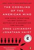 The Coddling of the American Mind: How Good Intentions and Bad Ideas Are Setting Up a Generation for Failure (English Edition)