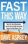 Fast This Way: Burn Fat, Heal Inflammation, and Eat Like the High-Performing Human You Were Meant to Be (Bulletproof Book 6) (English Edition)
