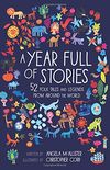A Year Full of Stories: 52 classic stories from all around the world