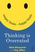Thinking is Overrated: empty brain  happy brain (English Edition)