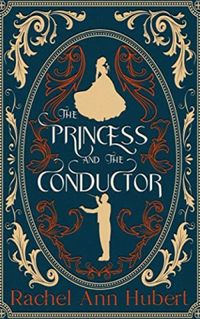 The Princess and the Conductor