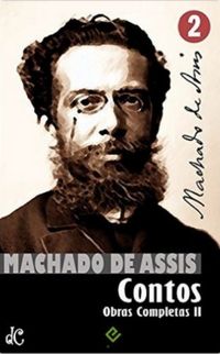 Obras Completas de Machado de Assis II: Contos