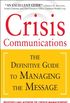 Crisis Communications: The Definitive Guide to Managing the Message (English Edition)
