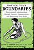 Unfuck Your Boundaries: Build Better Relationships through Consent, Communication, and Expressing Your Needs (English Edition)