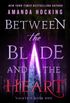 Between The Blade and The Heart