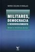 Militares, Democracia e Desenvolvimento. Brasil e Amrica do Sul