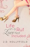 Life in a Rut, Love Not Included 