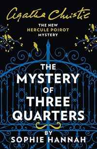 The Mystery of Three Quarters: The New Hercule Poirot Mystery (English Edition)