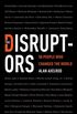 The Disruptors: 50 People Who Changed the World (English Edition)