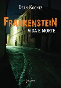 Frankenstein: Vida e Morte