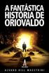 A Fantstica Histria de Oriovaldo