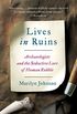 Lives in Ruins: Archaeologists and the Seductive Lure of Human Rubble (English Edition)