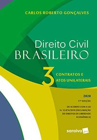 Direito Civil Brasileiro Vol. 3 - Contratos e atos unilaterais