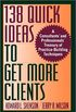 138 Quick Ideas to Get More Clients