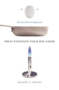What Einstein Told His Cook: Kitchen Science Explained (English Edition)