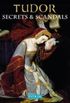 Tudor Secrets & Scandals (English Edition)
