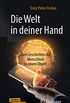 Die Welt in deiner Hand: Zwei Geschichten der Menschheit in einem Objekt (German Edition)