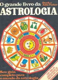 O Grande Livro da Astrologia