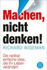 Machen  nicht denken!: Die radikal einfache Idee, die Ihr Leben verndert (Fischer Taschenbibliothek) (German Edition)