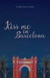 Kiss me in Barcelona