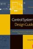 Control System Design Guide: Using Your Computer to Understand and Diagnose Feedback Controllers (English Edition)