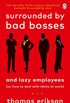 Surrounded by Bad Bosses (And Lazy Employees)