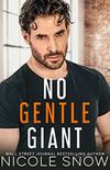 No Gentle Giant
