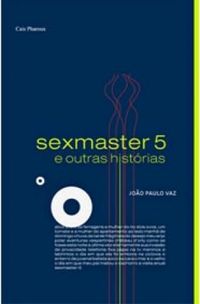 Sexmaster 5 e outras histrias