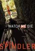 Watch Me Die (English Edition)