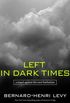 Left in Dark Times: A Stand Against the New Barbarism (English Edition)
