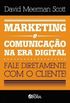 Marketing e Comunicao na Era Digital