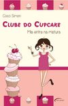 Clube do Cupcake - Mia entra na mistura (Volume 2)