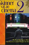 Skinner Vai ao Cinema#2
