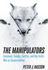 The Manipulators: Facebook, Google, Twitter, and Big Tech