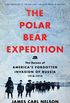 The Polar Bear Expedition: The Heroes of America
