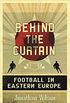 Behind the Curtain: Football in Eastern Europe