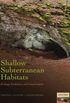 Shallow Subterranean Habitats