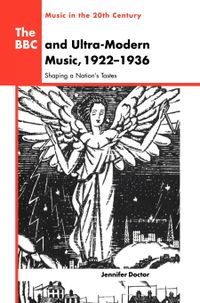 The BBC and Ultra-Modern Music, 1922-1936: Shaping a Nation