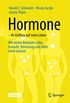 Hormone  ihr Einfluss auf mein Leben: Wie kleine Molekle Liebe, Gewicht, Stimmung und vieles mehr steuern (German Edition)