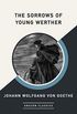 The Sorrows of Young Werther (AmazonClassics Edition)