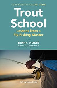 Trout School: Lessons from a Fly-Fishing Master (English Edition)