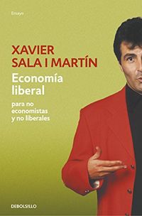 Economa liberal para no economistas y no liberales (Spanish Edition)