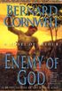 Warlord Chronicles: 2 - Enemy of God
